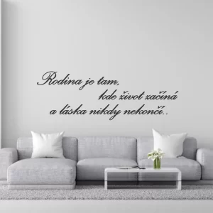 SAMOLEPKA na zeď – Nápis – Rodina je tam, kde život začíná a láska nekončí.. ( 55 x 160 cm )